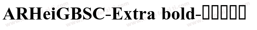 ARHeiGBSC-Extra bold字体转换